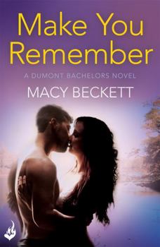 Make You Remember - Book #2 of the Dumont Bachelors