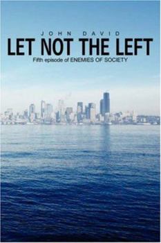 Paperback Let Not the Left: (Fifth Episode of Enemies of Society) Book