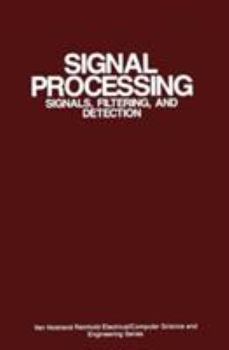 Hardcover Signal Processing: Signals, Filtering, and Detection (Van Nostrand Reinhold Electrical/Computer Science and Engineering Series) Book