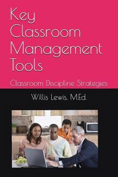 Paperback Key Classroom Management Tools: Classroom Discipline Strategies Book