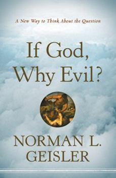 Paperback If God, Why Evil?: A New Way to Think about the Question Book