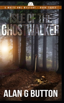 Paperback Isle of the Ghost Walker: White Owl Mysteries: Book Three Book