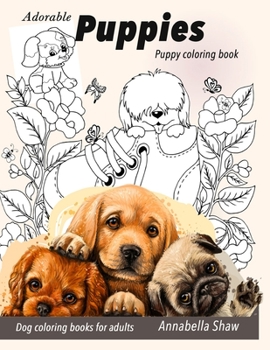Paperback Adorable Puppies: Puppy coloring book: dog coloring books for adults Book