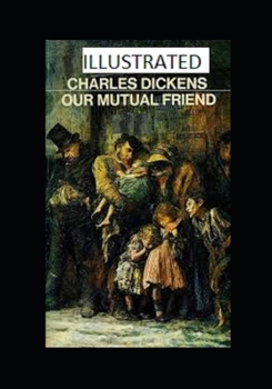 Paperback Our Mutual Friend Illustrated Book