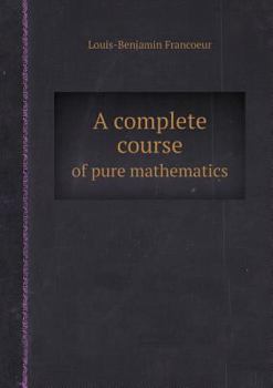Paperback A Complete Course of Pure Mathematics Book