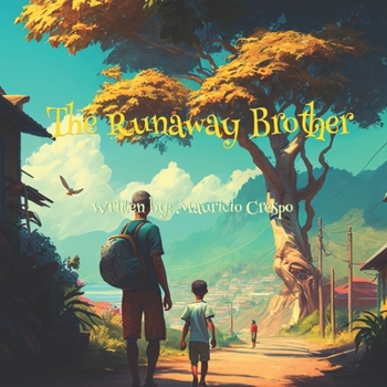 The Runaway Brother: Learning about Family, Love, and forgiveness