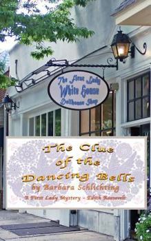 Paperback The Clue of the Dancing Bells: A First Lady Mystery Book