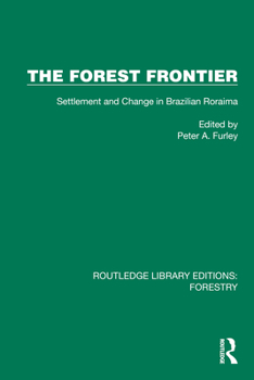 Hardcover The Forest Frontier: Settlement and Change in Brazilian Roraima Book