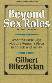 Paperback Beyond Sex Roles: What the Bible Says about a Woman's Place in Church and Family Book