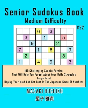 Paperback Senior Sudokus Book Medium Difficulty #22: 100 Challenging Sudoku Puzzles That Will Help You Forget About Your Daily Struggles (Large Print, Unplug Yo [Spanish] Book