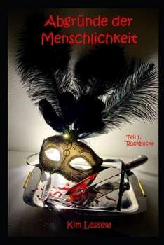 Paperback Abgründe der Menschlichkeit: Teil 1, Rückblicke [German] Book