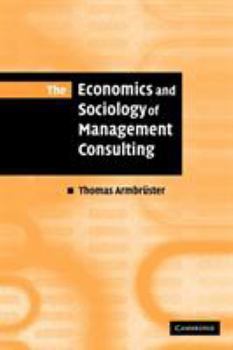 Paperback The Economics and Sociology of Management Consulting Book