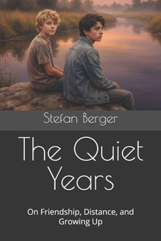 The Quiet Years: On Friendship, Distance, and Growing Up