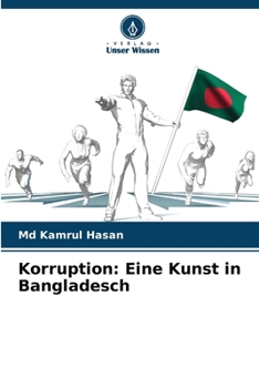 Korruption: Eine Kunst in Bangladesch (German Edition)