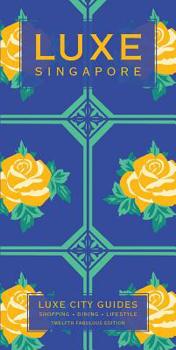 Luxe Singapore (Luxe City Guides)