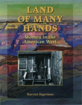 Hardcover Land of Many Hands: Women in the American West Book