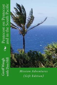 Paperback Pentecost on Pentecost and in the South Pacific (Gift Edition): Mission Adventures (in colour) Book