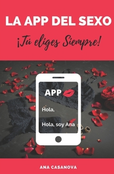 Paperback La App del Sexo: ¡Tú Eliges Siempre! [Spanish] Book