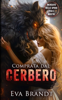 Bought by the Cerberus: Mercato delle Spose per i Mostri (Italian Edition)
