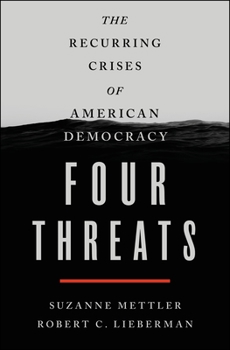 Hardcover Four Threats: The Recurring Crises of American Democracy Book