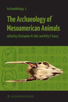 Paperback The Archaeology of Mesoamerican Animals Book