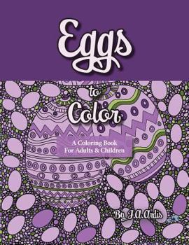 Paperback Eggs to Color: A Coloring Book for Adults & Children Book