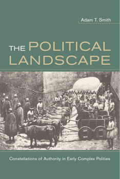 Paperback The Political Landscape: Constellations of Authority in Early Complex Polities Book