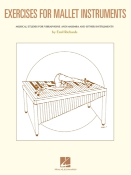Paperback Exercises for Mallet Instruments: Musical Etudes for Vibraphone and Marimba and Other Instruments Book