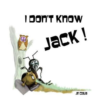 Paperback I Don't Know Jack!: Book Three: Critical Thinking for Beginning Readers Book