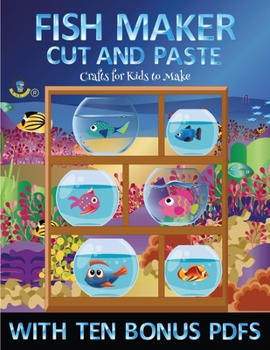 Paperback Crafts for Kids to Make (Fish Maker): Create your own fish by cutting and pasting the contents of this book. This book is designed to improve hand-eye Book