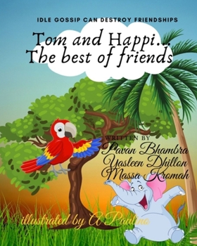 Paperback Tom and Happi...The best of friends: Idle gossip can destroy friendships Book