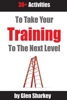 Paperback Take Your Training to the Next Level: 30+ Activities Book