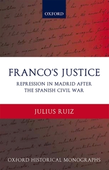 Hardcover Franco's Justice: Repression in Madrid After the Spanish Civil War Book