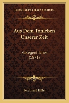 Paperback Aus Dem Tonleben Unserer Zeit: Gelegentliches (1871) [German] Book