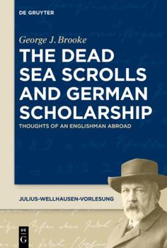 Paperback The Dead Sea Scrolls and German Scholarship: Thoughts of an Englishman Abroad Book