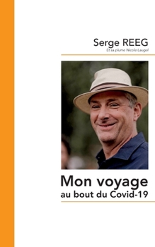 Paperback Mon voyage au bout du Covid-19 [French] Book