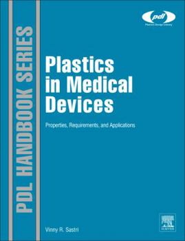 Hardcover Plastics in Medical Devices: Properties, Requirements and Applications (Plastics Design Library) Book