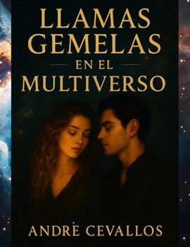 LLAMAS GEMELAS EN EL MULTIVERSO (Libros de amor) (Spanish Edition)