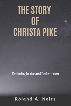 Paperback The Story of Christa Pike: Exploring Justice and Redemption Book
