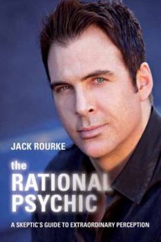 Hardcover The Rational Psychic: A Skeptic's Guide to Extraordinary Perception Book