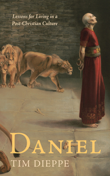 Daniel: Lessons for Living in a Post-Christian Culture