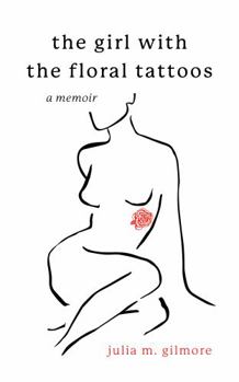 Paperback The Girl With the Floral Tattoos: A Memoir Book