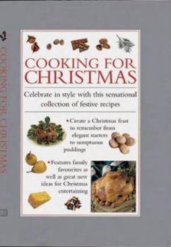 Hardcover Cooking for Christmas: Celebrate in Style with the Sensational Collection of Festive Recipes Book