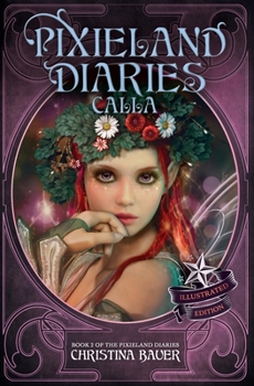 Calla Enhanced Edition - Book #2 of the Pixieland Diaries