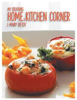 Paperback My Creations: Home & Kitchen Corner: Ma Maison & Mon Coin Cuisine Book