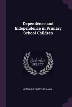Paperback Dependence and Independence in Primary School Children Book