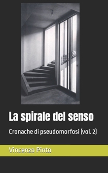 Paperback La spirale del senso: Cronache di pseudomorfosi (vol. 2) [Italian] Book