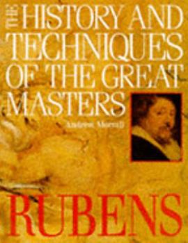 Hardcover History and Techniques of the Great Masters: Rubens (The History & Techniques of the Great Masters) Book