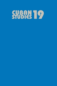 Hardcover Cuban Studies 19 (Volume 19) (Pittsburgh Cuban Studies) Book