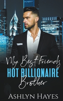 Paperback My Best Friend's Hot Billionaire Brother Book